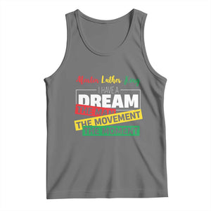 MLK Day I Have A Dream Tank Top Martin Luther King The Man Movement Moment Black History Month TS11 Black Heather Print Your Wear