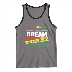 MLK Day I Have A Dream Tank Top Martin Luther King The Man Movement Moment Black History Month TS11 Deep Heather Black Print Your Wear