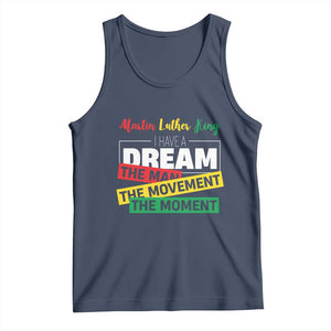 MLK Day I Have A Dream Tank Top Martin Luther King The Man Movement Moment Black History Month TS11 Navy Print Your Wear