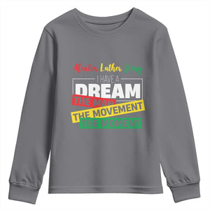 MLK Day I Have A Dream Youth Sweatshirt Martin Luther King The Man Movement Moment Black History Month TS11 Charcoal Print Your Wear