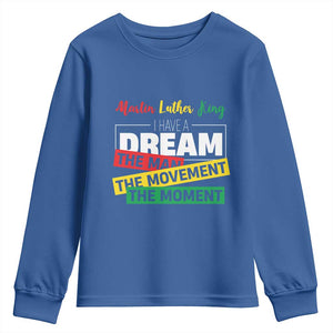 MLK Day I Have A Dream Youth Sweatshirt Martin Luther King The Man Movement Moment Black History Month TS11 Royal Blue Print Your Wear