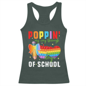 Funny Poppin' My Way Through 100 Day Racerback Tank Top TS11 Dark Forest Green Print Your Wear