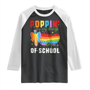 Funny Poppin' My Way Through 100 Day Raglan Shirt TS11 Black White Print Your Wear