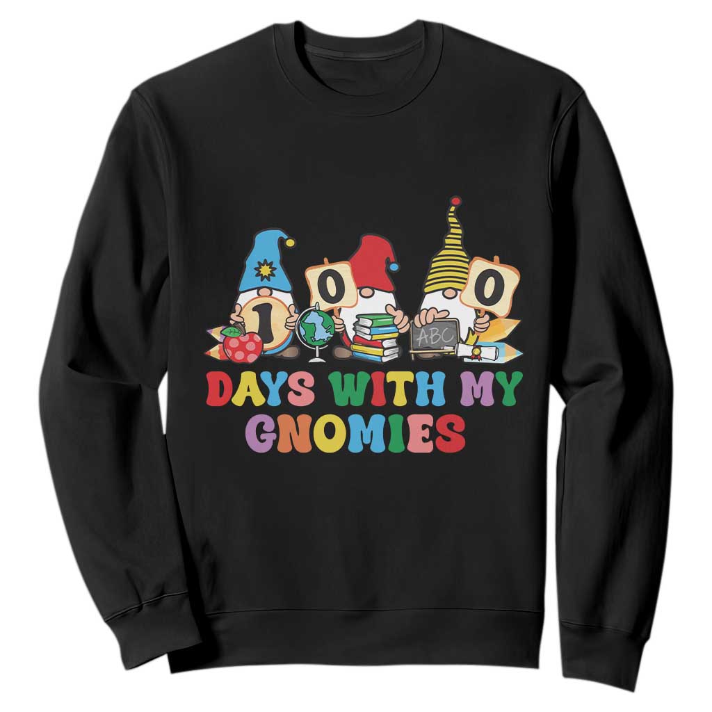 Funny 100 Days With My Gnomies Sweatshirt 100th Day of School TS11 Black Print Your Wear