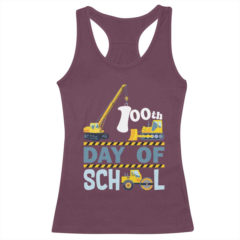 Funny 100TH Days Of School Construction Racerback Tank Top Vehicle Excavators TS11 Maroon Print Your Wear