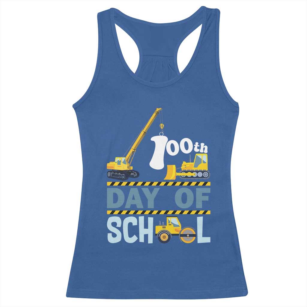 Funny 100TH Days Of School Construction Racerback Tank Top Vehicle Excavators TS11 Royal Blue Print Your Wear
