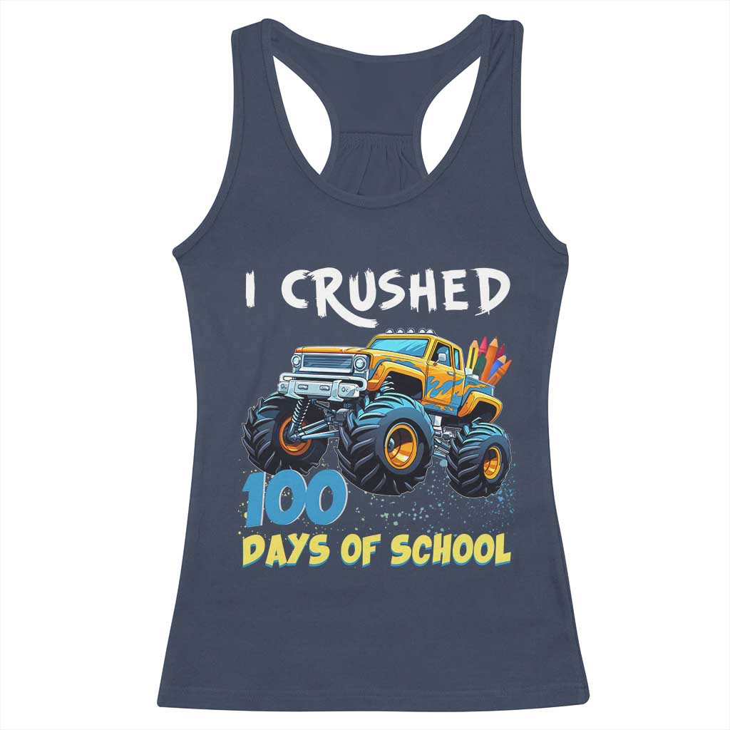 Funny I Crushed 100 Days Of School Racerback Tank Top Monster Truck 100th Day Of School TS11 Navy Print Your Wear