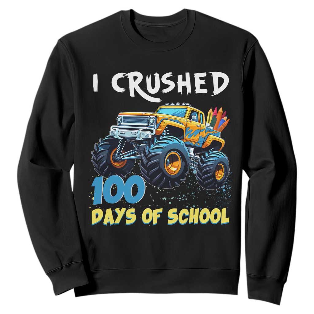 Funny I Crushed 100 Days Of School Sweatshirt Monster Truck 100th Day Of School TS11 Black Print Your Wear