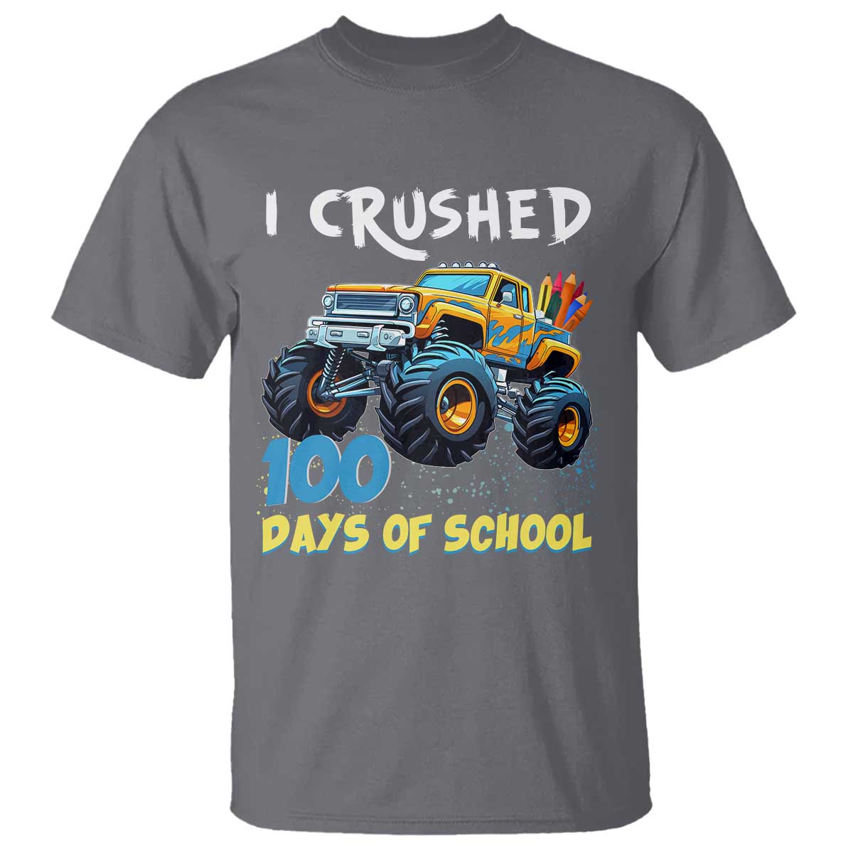 Funny I Crushed 100 Days Of School T Shirt Monster Truck 100th Day Of School TS11 Charcoal Print Your Wear