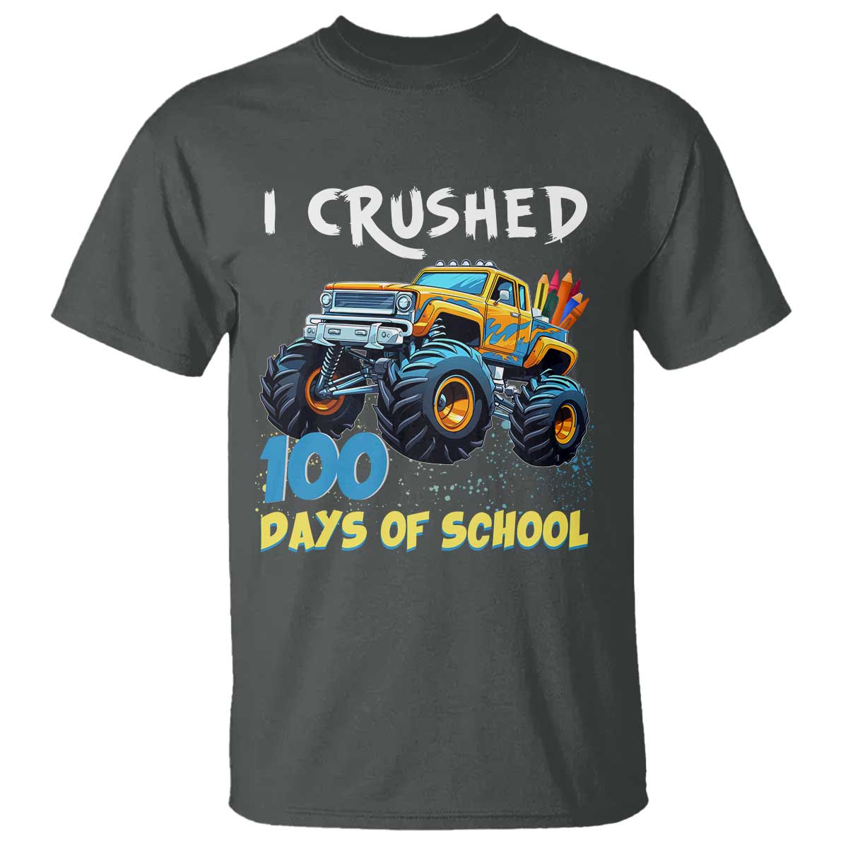 Funny I Crushed 100 Days Of School T Shirt Monster Truck 100th Day Of School TS11 Dark Heather Print Your Wear