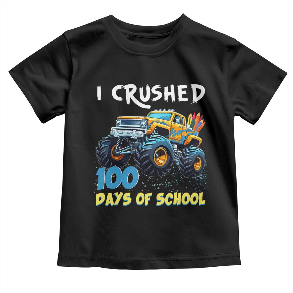 Funny I Crushed 100 Days Of School Toddler T Shirt Monster Truck 100th Day Of School TS11 Black Print Your Wear