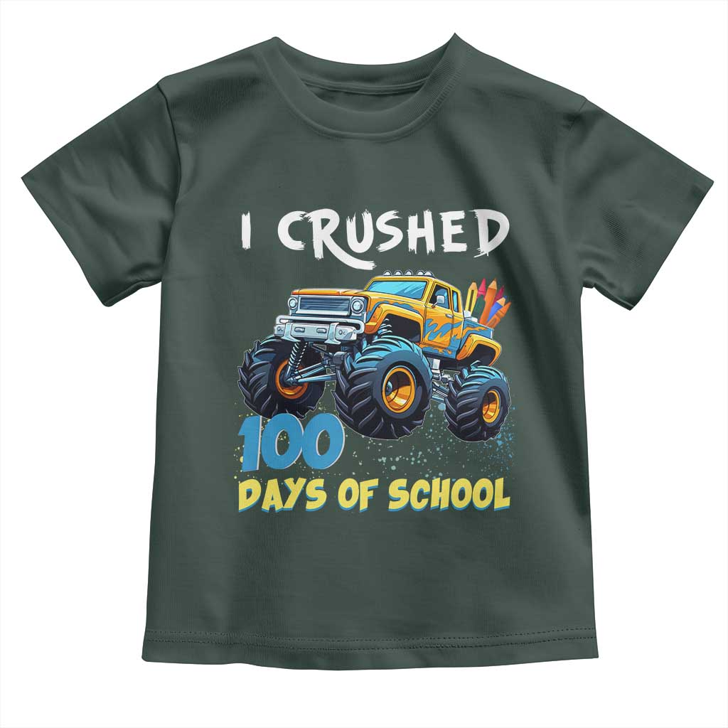 Funny I Crushed 100 Days Of School Toddler T Shirt Monster Truck 100th Day Of School TS11 Dark Forest Green Print Your Wear