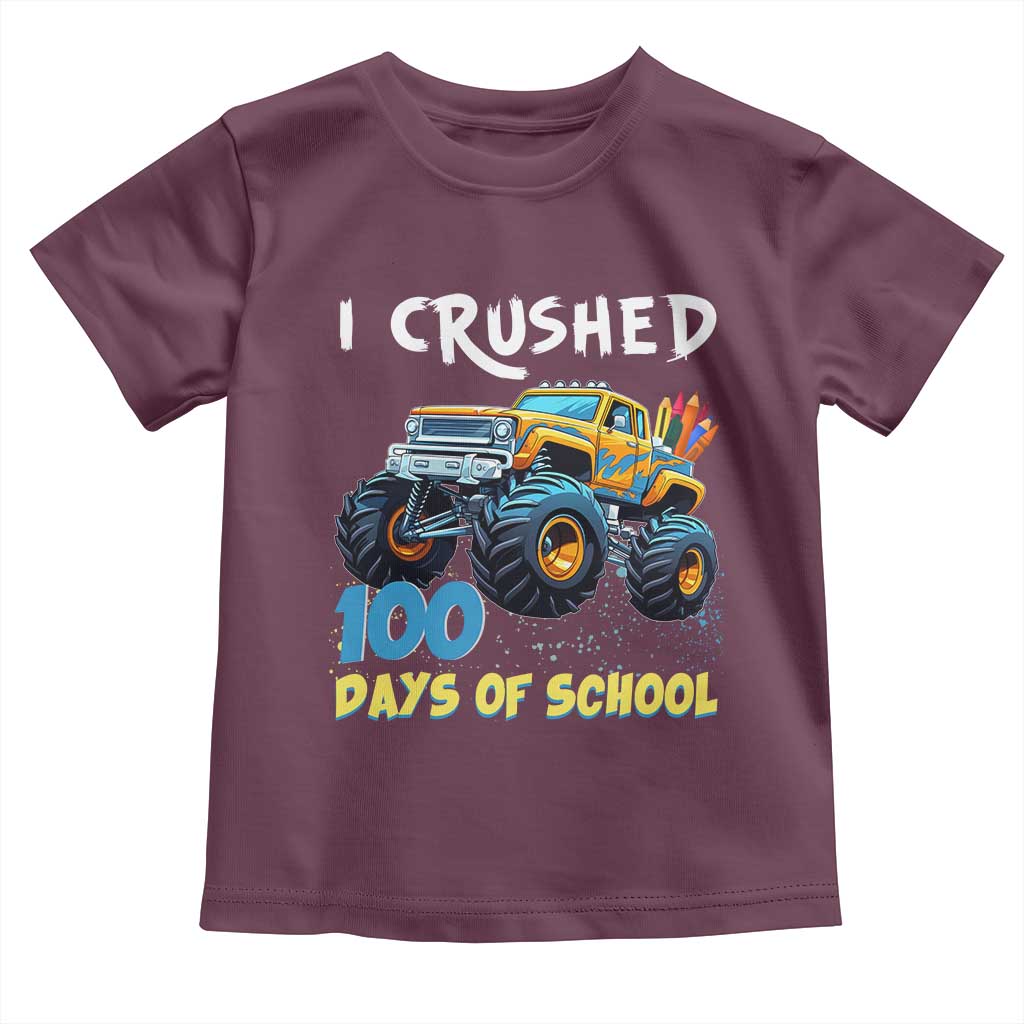 Funny I Crushed 100 Days Of School Toddler T Shirt Monster Truck 100th Day Of School TS11 Maroon Print Your Wear
