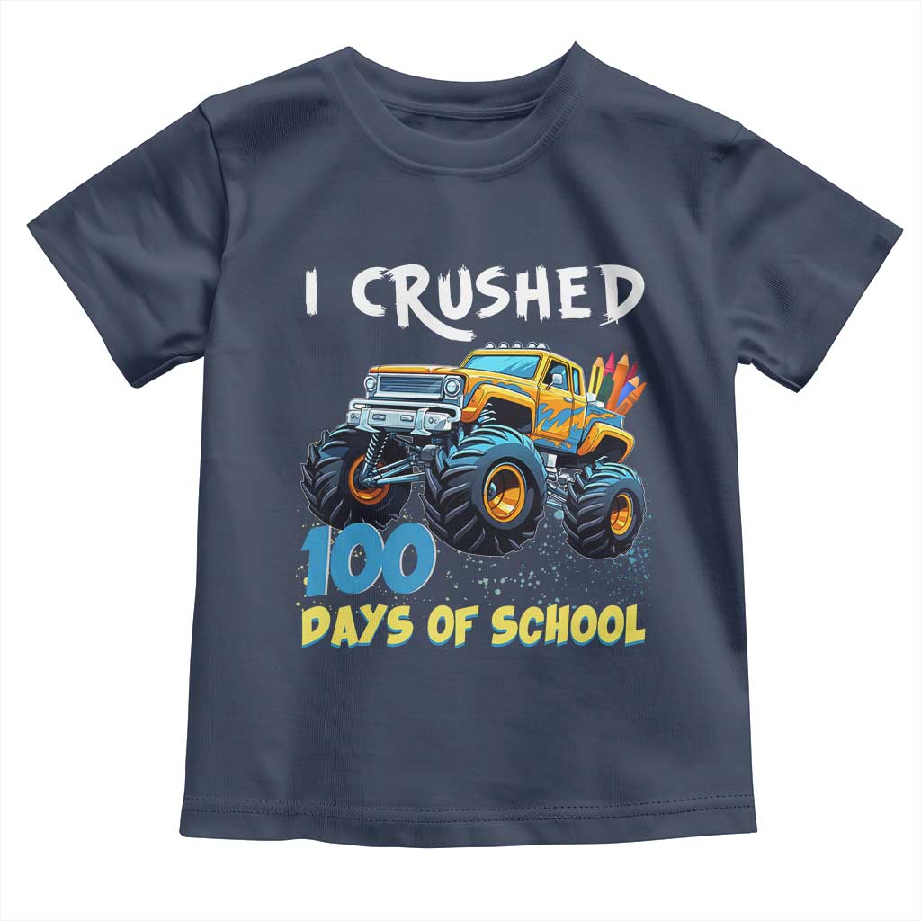 Funny I Crushed 100 Days Of School Toddler T Shirt Monster Truck 100th Day Of School TS11 Navy Print Your Wear