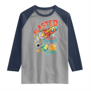 Funny Blasted My Way Through 100 Days Raglan Shirt 100 Days Of School TS11 Sport Gray Navy Print Your Wear