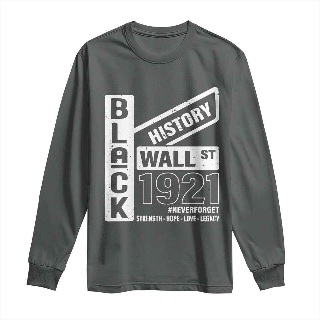 Never Forget Black Wall Street 1921 Long Sleeve Shirt Tulsa Black History Month TS11 Dark Heather Print Your Wear