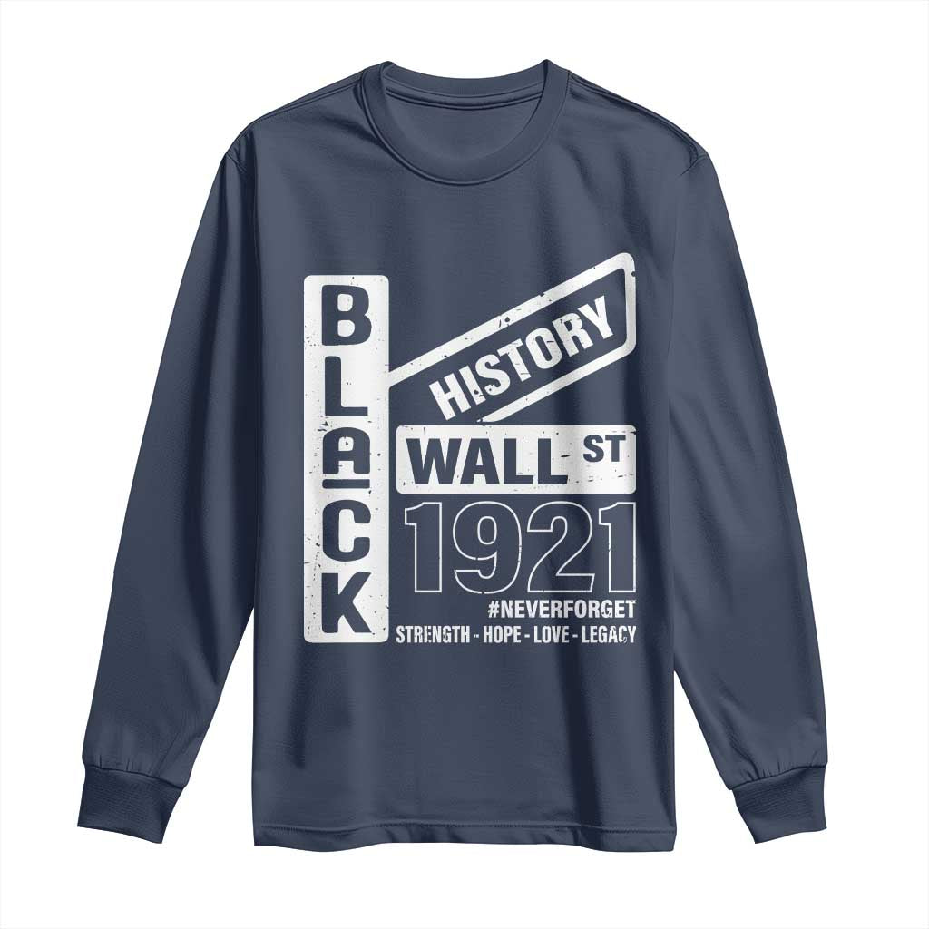 Never Forget Black Wall Street 1921 Long Sleeve Shirt Tulsa Black History Month TS11 Navy Print Your Wear