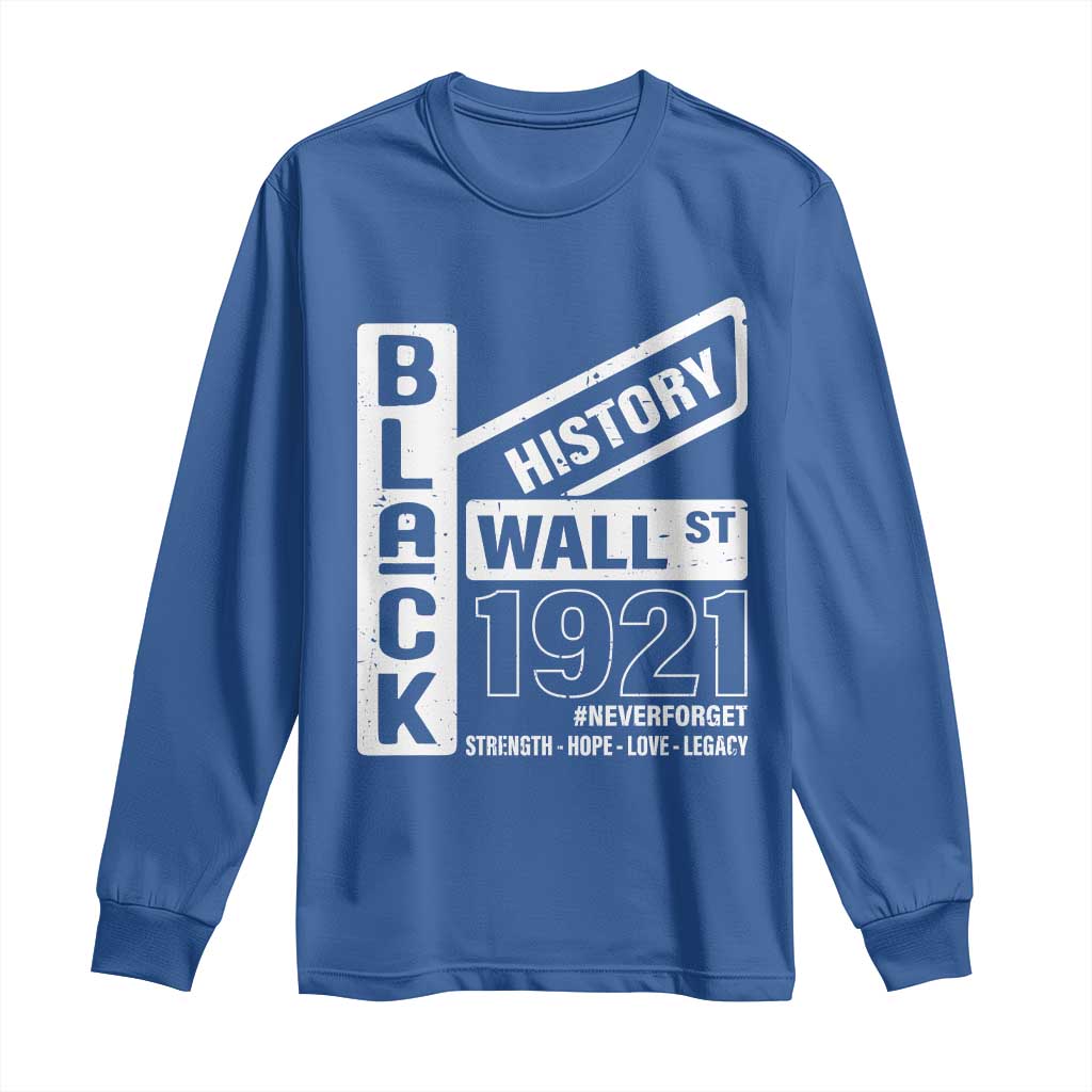 Never Forget Black Wall Street 1921 Long Sleeve Shirt Tulsa Black History Month TS11 Royal Blue Print Your Wear