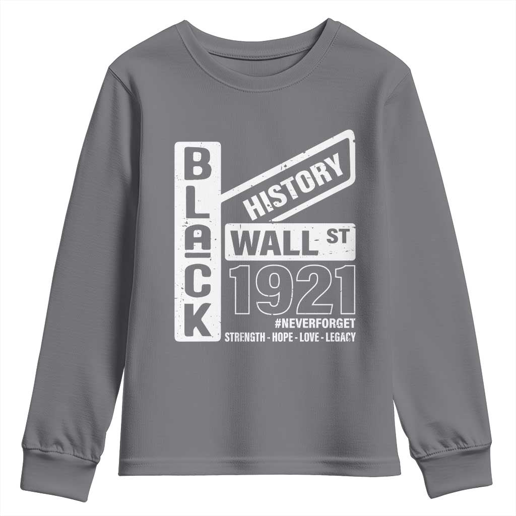 Never Forget Black Wall Street 1921 Youth Sweatshirt Tulsa Black History Month TS11 Charcoal Print Your Wear
