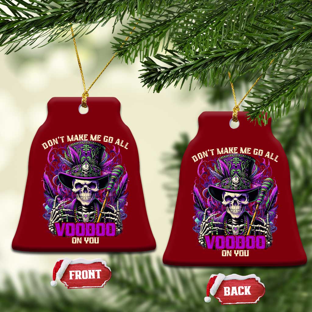 Funny Mardi Gras Voodoo Ceramic Ornament Don't Make Me Go All Voodoo On You New Orleans Witch Doctor TS11 Print Your Wear