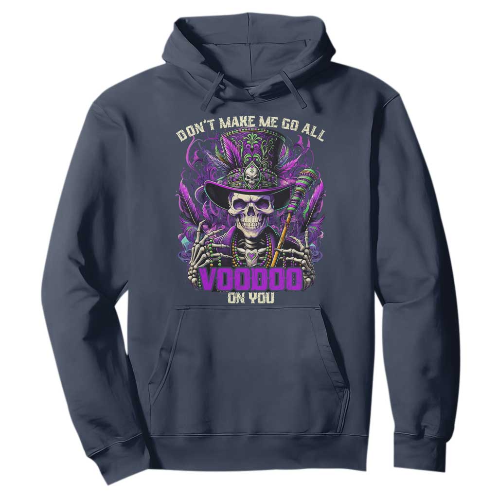 Funny Mardi Gras Voodoo Hoodie Don't Make Me Go All Voodoo On You New Orleans Witch Doctor TS11 Navy Print Your Wear