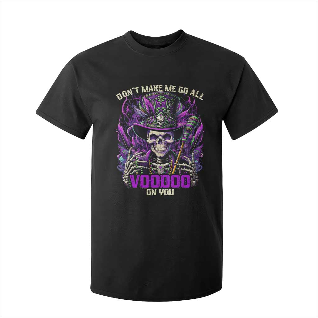 Funny Mardi Gras Voodoo T Shirt For Kid Don't Make Me Go All Voodoo On You New Orleans Witch Doctor TS11 Black Print Your Wear