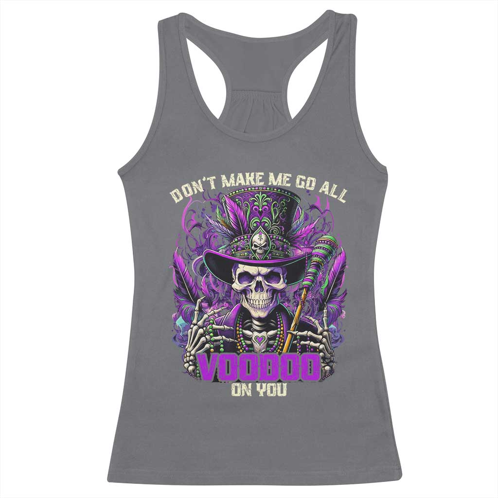 Funny Mardi Gras Voodoo Racerback Tank Top Don't Make Me Go All Voodoo On You New Orleans Witch Doctor TS11 Charcoal Print Your Wear