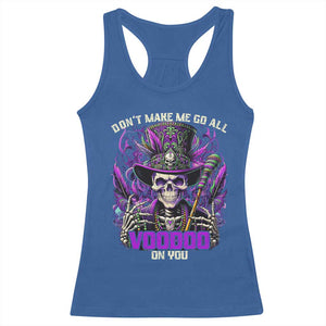Funny Mardi Gras Voodoo Racerback Tank Top Don't Make Me Go All Voodoo On You New Orleans Witch Doctor TS11 Royal Blue Print Your Wear