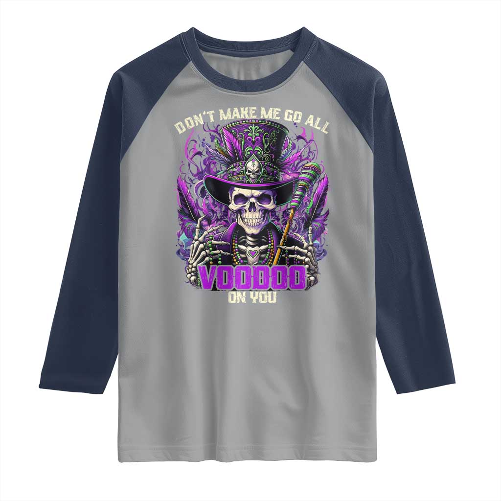 Funny Mardi Gras Voodoo Raglan Shirt Don't Make Me Go All Voodoo On You New Orleans Witch Doctor TS11 Sport Gray Navy Print Your Wear