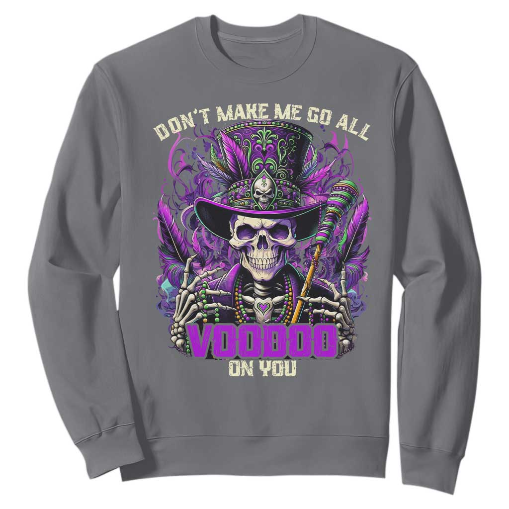 Funny Mardi Gras Voodoo Sweatshirt Don't Make Me Go All Voodoo On You New Orleans Witch Doctor TS11 Charcoal Print Your Wear