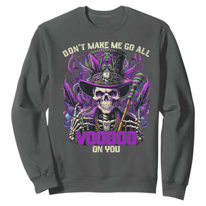 Funny Mardi Gras Voodoo Sweatshirt Don't Make Me Go All Voodoo On You New Orleans Witch Doctor TS11 Dark Heather Print Your Wear