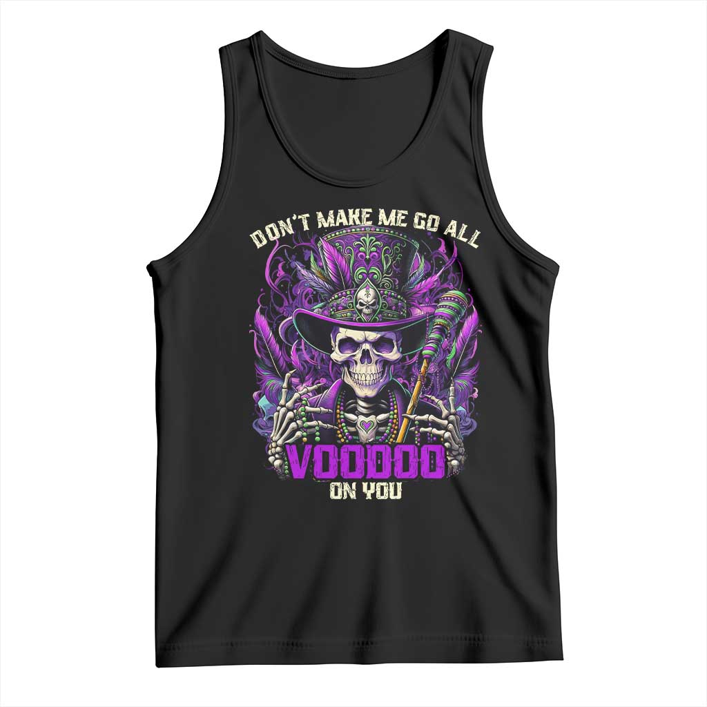 Funny Mardi Gras Voodoo Tank Top Don't Make Me Go All Voodoo On You New Orleans Witch Doctor TS11 Black Print Your Wear