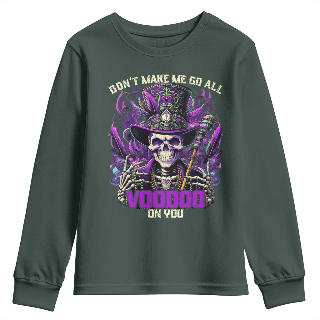 Funny Mardi Gras Voodoo Youth Sweatshirt Don't Make Me Go All Voodoo On You New Orleans Witch Doctor TS11 Dark Forest Green Print Your Wear