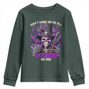 Funny Mardi Gras Voodoo Youth Sweatshirt Don't Make Me Go All Voodoo On You New Orleans Witch Doctor TS11 Dark Forest Green Print Your Wear