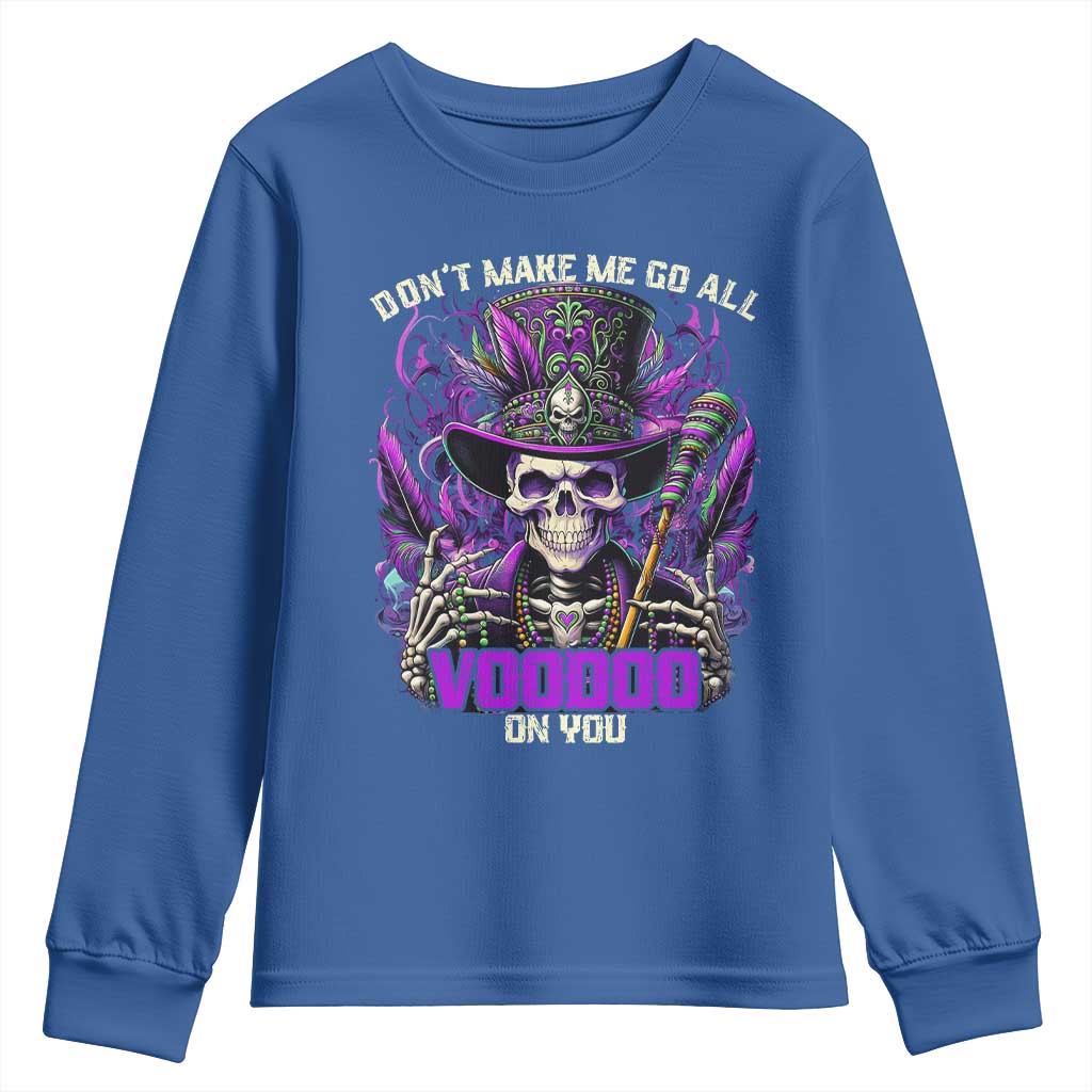 Funny Mardi Gras Voodoo Youth Sweatshirt Don't Make Me Go All Voodoo On You New Orleans Witch Doctor TS11 Royal Blue Print Your Wear