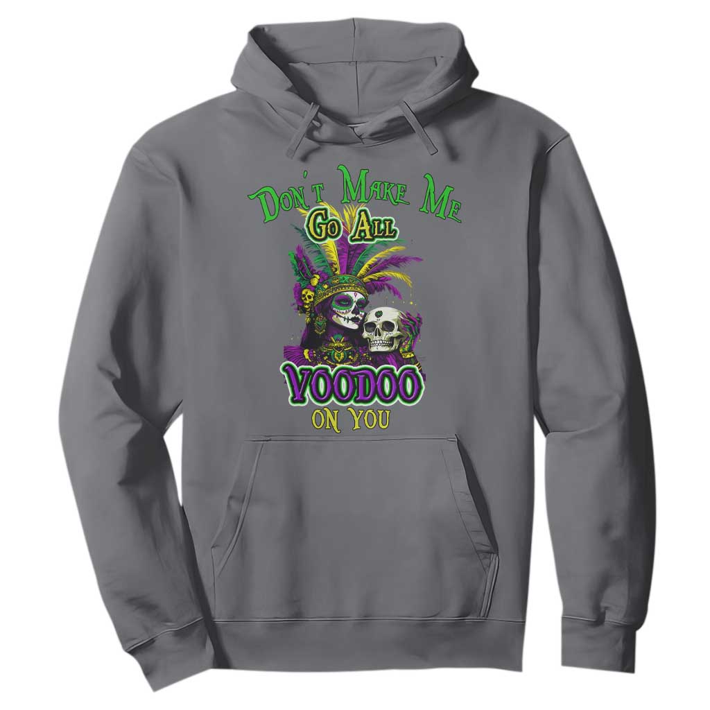 Funny Mardi Gras Voodoo Queen Hoodie Don't Make Me Go All Voodoo On You TS11 Charcoal Print Your Wear