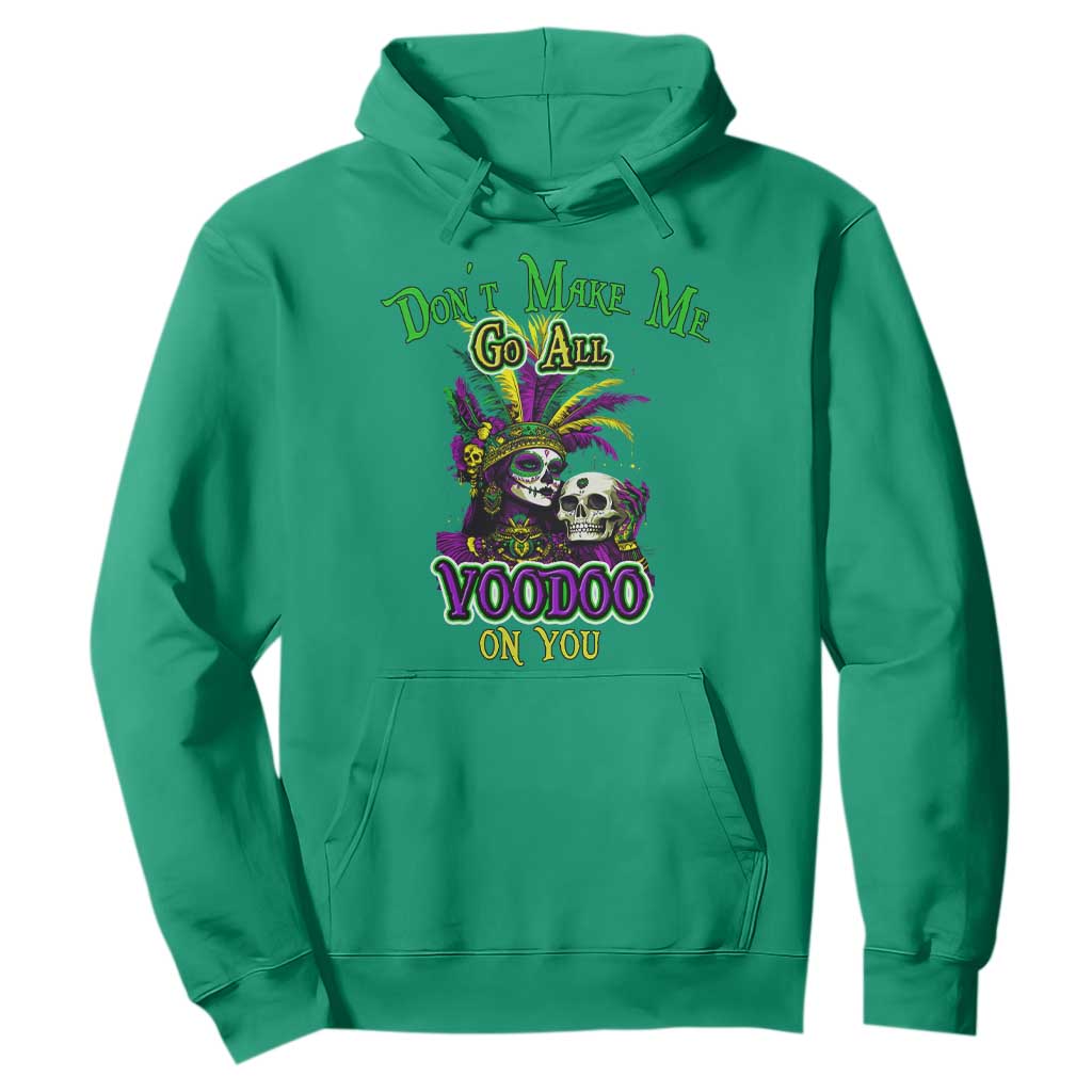 Funny Mardi Gras Voodoo Queen Hoodie Don't Make Me Go All Voodoo On You TS11 Irish Green Print Your Wear