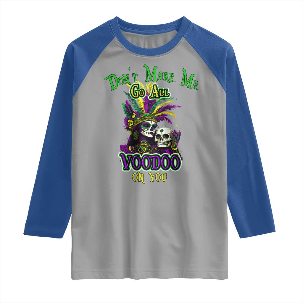 Funny Mardi Gras Voodoo Queen Raglan Shirt Don't Make Me Go All Voodoo On You TS11 Sport Gray Royal Print Your Wear