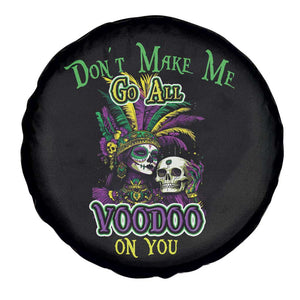 Funny Mardi Gras Voodoo Queen Spare Tire Cover Don't Make Me Go All Voodoo On You TS11 Print Your Wear
