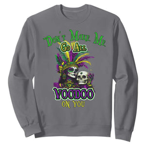 Funny Mardi Gras Voodoo Queen Sweatshirt Don't Make Me Go All Voodoo On You TS11 Charcoal Print Your Wear