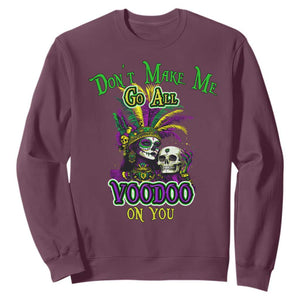 Funny Mardi Gras Voodoo Queen Sweatshirt Don't Make Me Go All Voodoo On You TS11 Maroon Print Your Wear