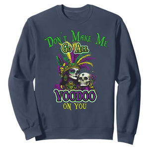 Funny Mardi Gras Voodoo Queen Sweatshirt Don't Make Me Go All Voodoo On You TS11 Navy Print Your Wear