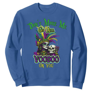 Funny Mardi Gras Voodoo Queen Sweatshirt Don't Make Me Go All Voodoo On You TS11 Royal Blue Print Your Wear