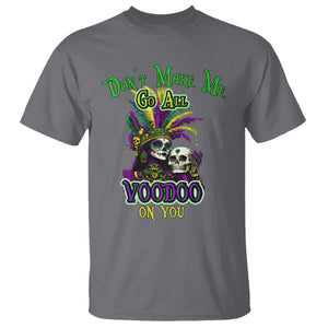 Funny Mardi Gras Voodoo Queen T Shirt Don't Make Me Go All Voodoo On You TS11 Charcoal Print Your Wear