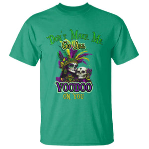 Funny Mardi Gras Voodoo Queen T Shirt Don't Make Me Go All Voodoo On You TS11 Irish Green Print Your Wear