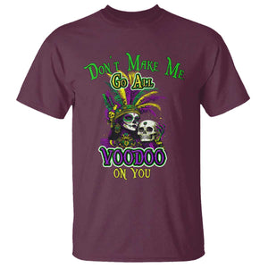 Funny Mardi Gras Voodoo Queen T Shirt Don't Make Me Go All Voodoo On You TS11 Maroon Print Your Wear
