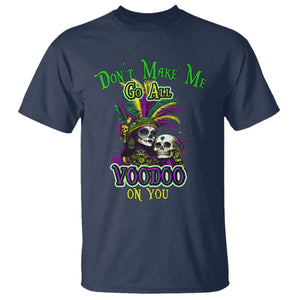Funny Mardi Gras Voodoo Queen T Shirt Don't Make Me Go All Voodoo On You TS11 Navy Print Your Wear