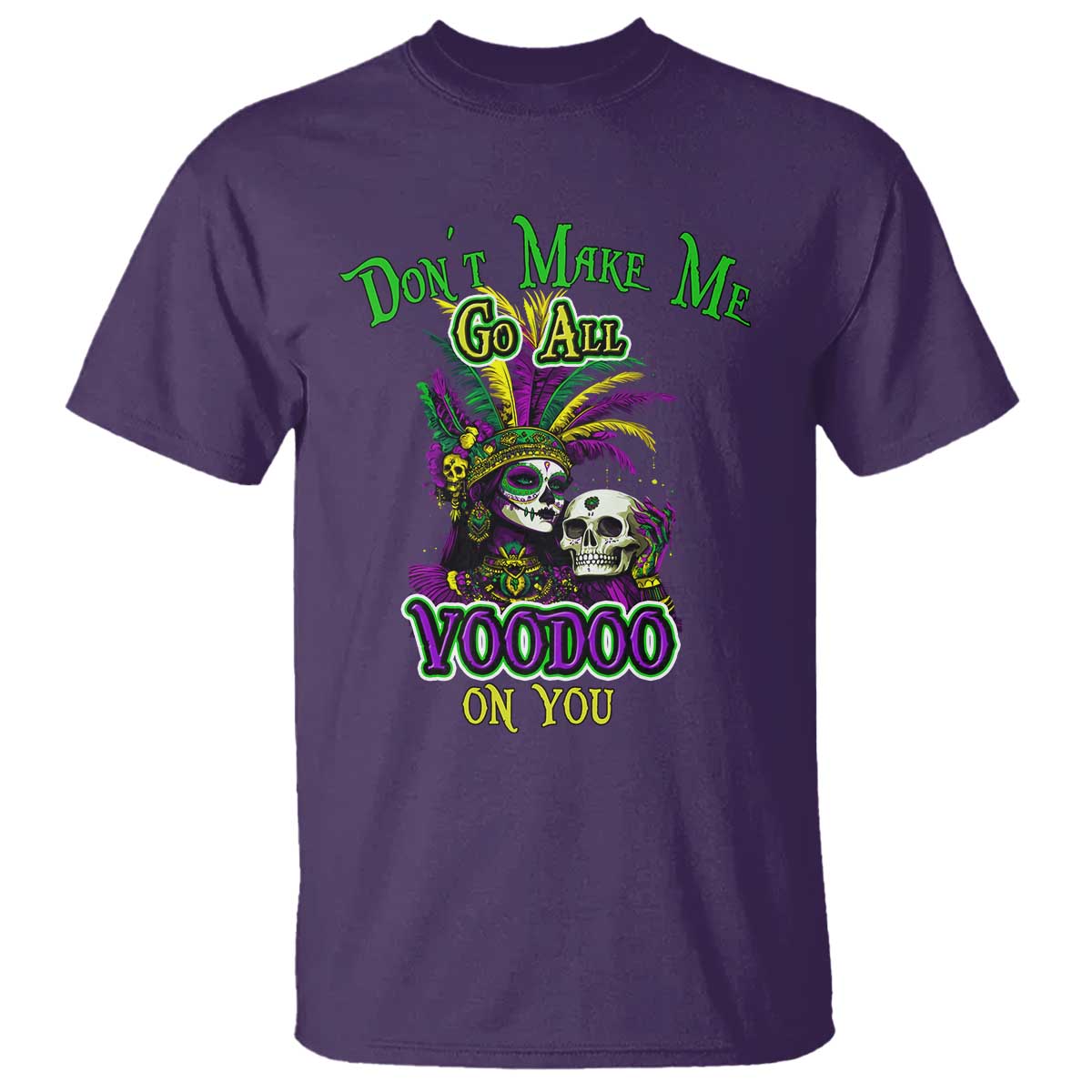 Funny Mardi Gras Voodoo Queen T Shirt Don't Make Me Go All Voodoo On You TS11 Purple Print Your Wear