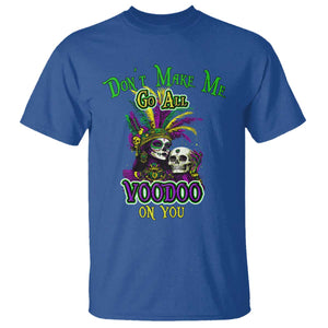 Funny Mardi Gras Voodoo Queen T Shirt Don't Make Me Go All Voodoo On You TS11 Royal Blue Print Your Wear