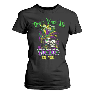 Funny Mardi Gras Voodoo Queen T Shirt For Women Don't Make Me Go All Voodoo On You TS11 Black Print Your Wear